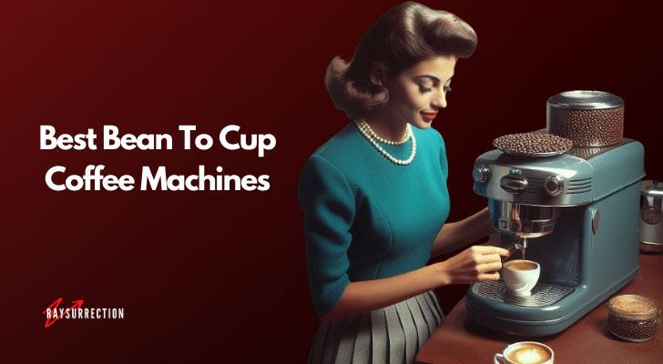 Best Bean To Cup Coffee Machines