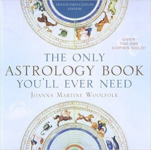 Joanna Martine Woolfolk: The Only Astrology Book Youll Ever Need