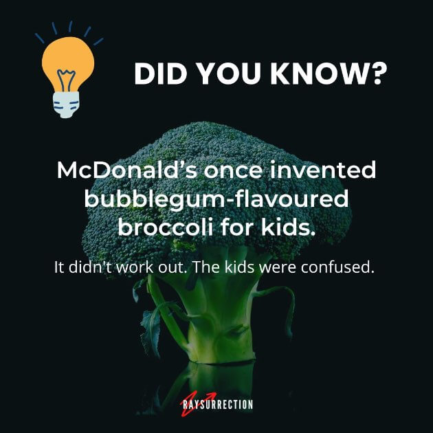 Interesting fact McDonald's once invented bubblegum-flavoured broccoli for kids