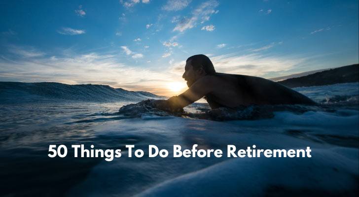 50 Things To Do Before Retirement