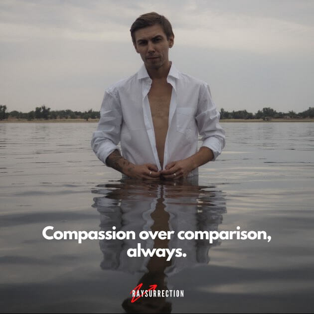 Compassion over comparison, always.