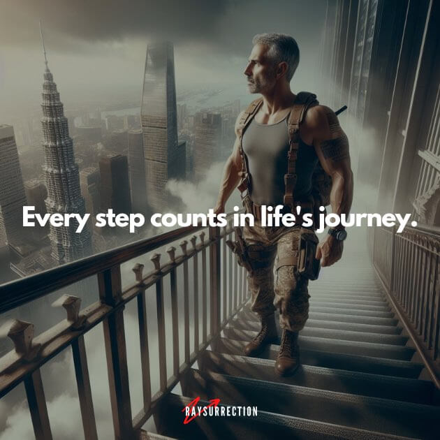 Every step counts in life's journey.