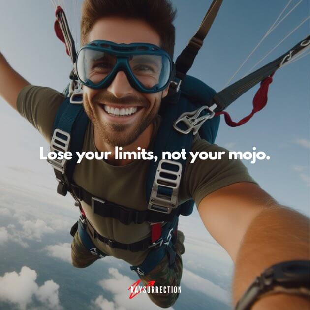 Lose your limits, not your mojo.