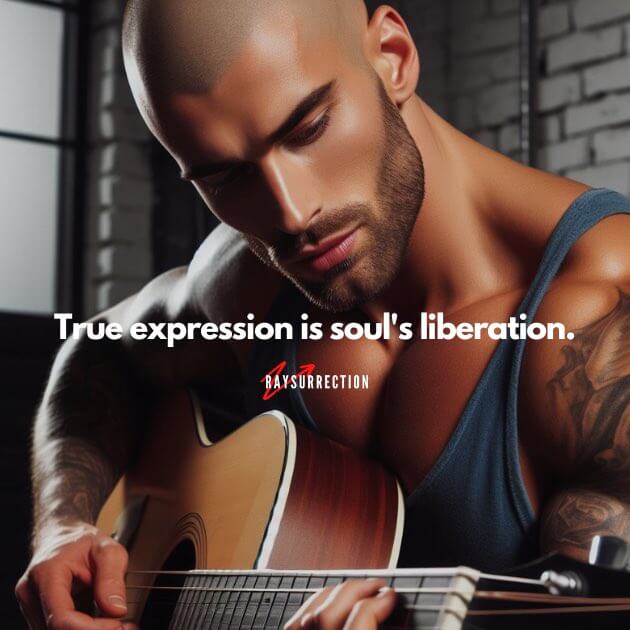 True expression is soul's liberation.