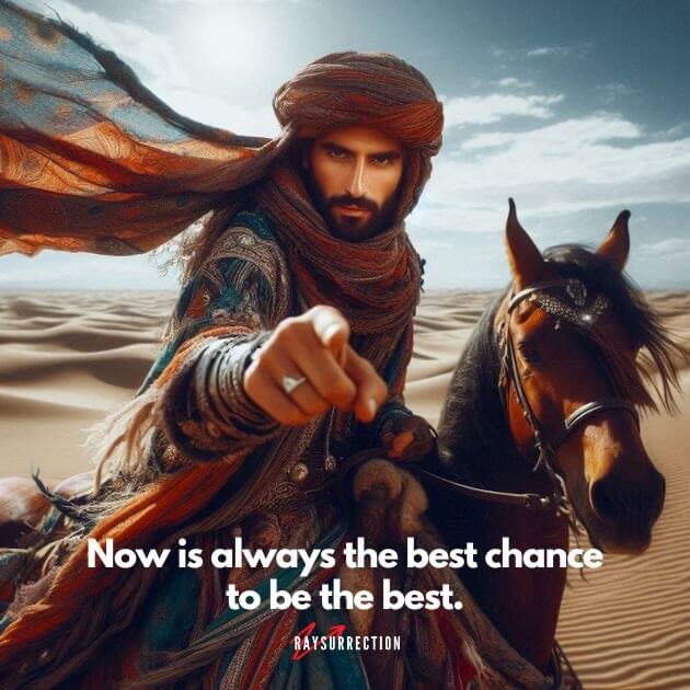 Now is always the best chance to be the best Now is always the best chance to be the best.