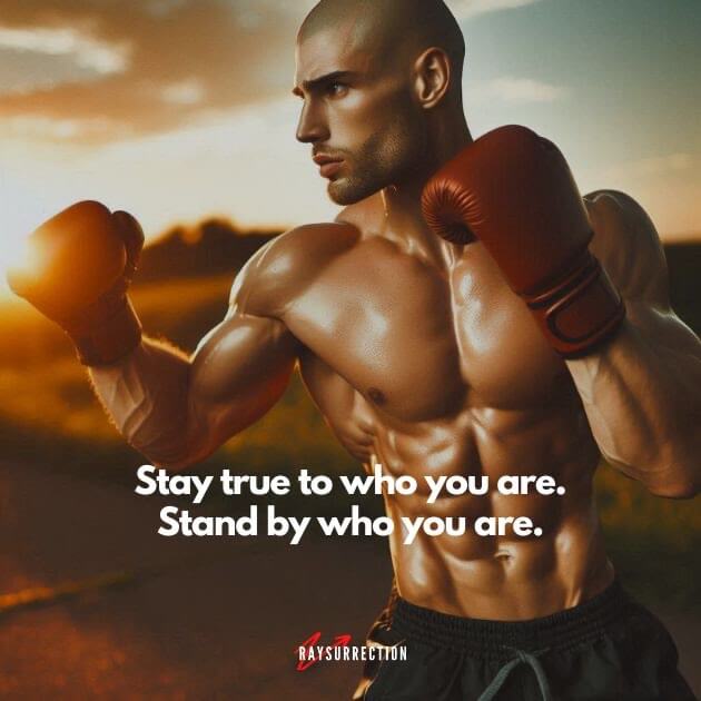 Stay true to who you are. Stand by who you are. Stay true to who you are. Stand by who you are.