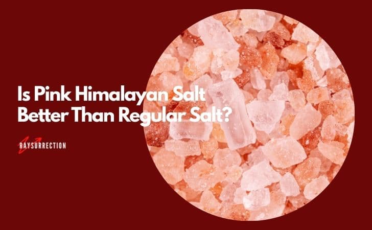 Is Pink Himalayan Salt Better Than Regular Salt Is Pink Himalayan Salt Better Than Regular Salt?